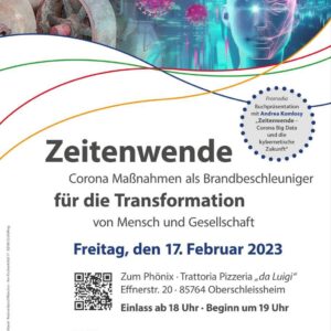 Plakat und Beitragsbild zum Vortrag "Zeitenwende - Corona Maßnahmen als Brandbeschleuniger für die Transformation von Mensch und Gesellschaft" am 17.02.2023 in Oberschleissheim