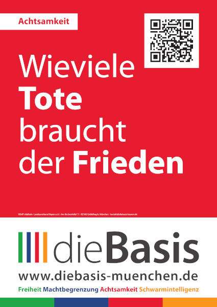 dieBasis Kreisverband München: Wahlplakat "Wieviele Tote braucht der Frieden" für die Landtagswahlen und Bezirkstagswahlen in Bayern 2023