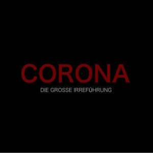 Dokumentarfilm: Corona - Die große Irreführung (Beitragsbild)