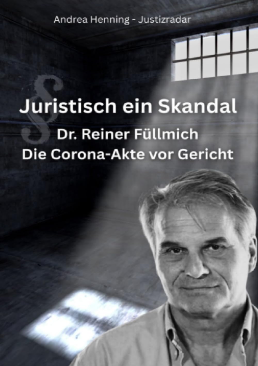 Autorenlesung: Juristisch ein Skandal - Dr. Reiner Füllmich - Die Corona-Akte vor Gericht