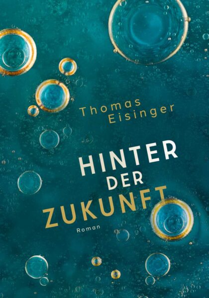 Buchcover des Buches "Hinter der Zukunft" von Thomas Eisinger